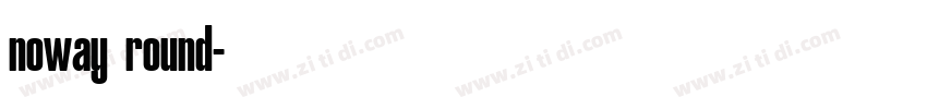 noway round字体转换